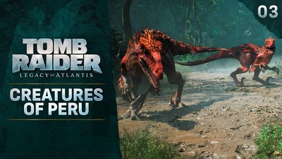 Нове відео Tomb Raider: Legacy of Atlantis про істот Перу