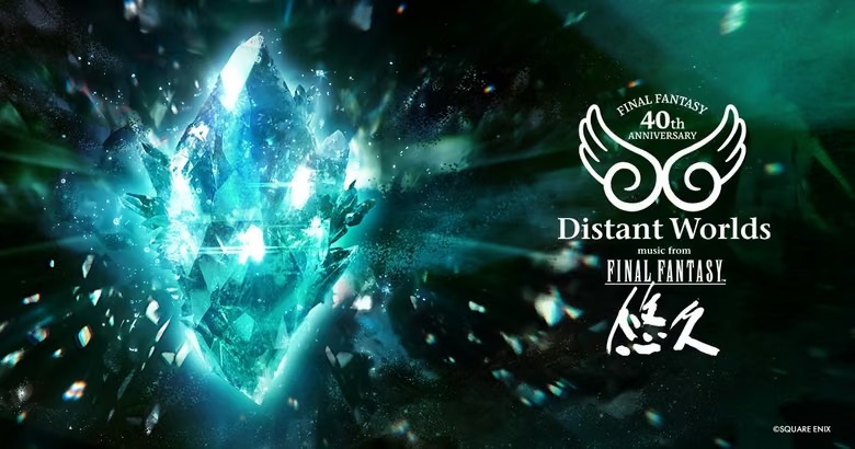 Distant Worlds 'Eternal' World Tour for Final Fantasy's 40th Anniversary Will Take Place in 2027